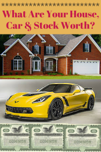 What Are Your House, Car & Stock Worth-