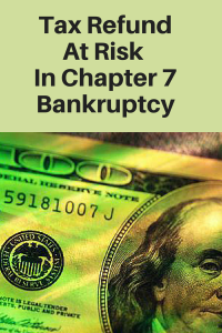 Tax Refund At Risk In Chapter 7