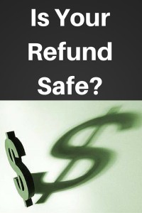 Is Your Refund Safe-